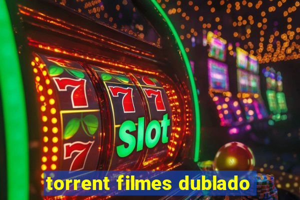 torrent filmes dublado